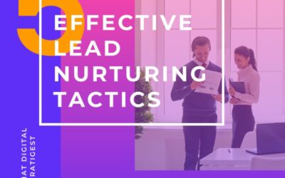 5 EFFECTIVE LEAD NURTURING TACTICS