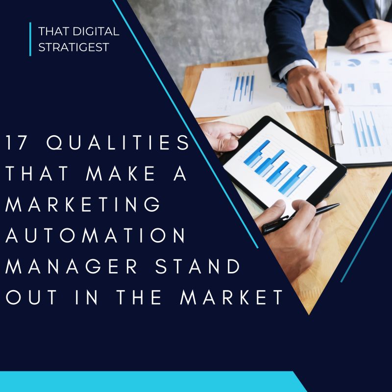 17 Qualities that make a marketing automation manager stand out in the market