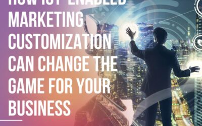 How IoT-Enabled Marketing Customization Can Change the Game for Your Business