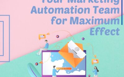 How to Structure Your Marketing Automation Team for Maximum Effect