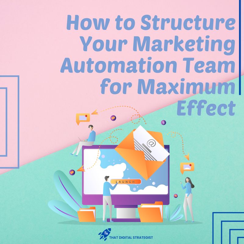 How to structure your marketing automation for maximum effect