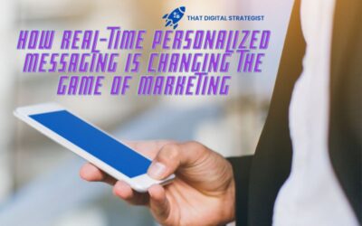 How Real-Time Personalized Messaging Is Changing the Game of Marketing