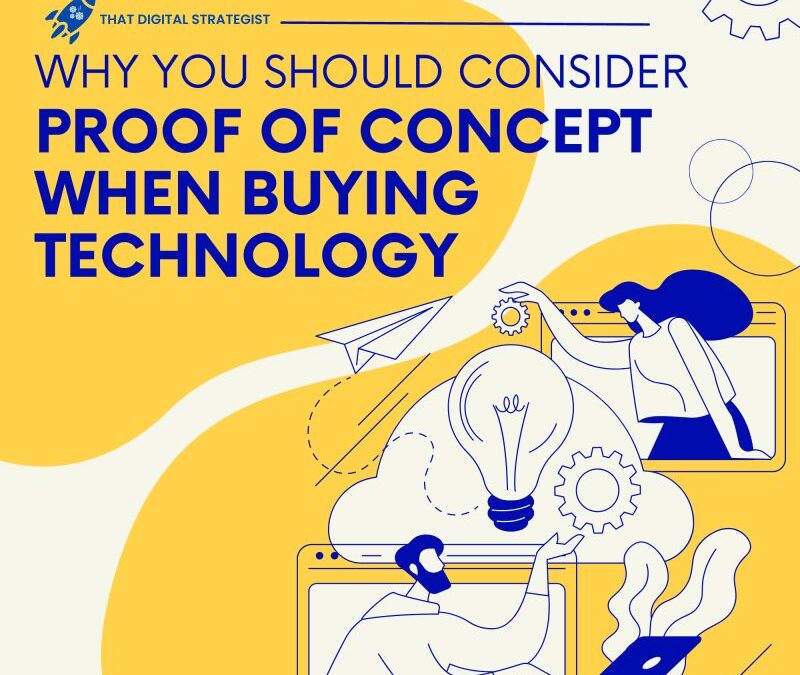 Why You Should Consider Proof of Concept When Buying Technology