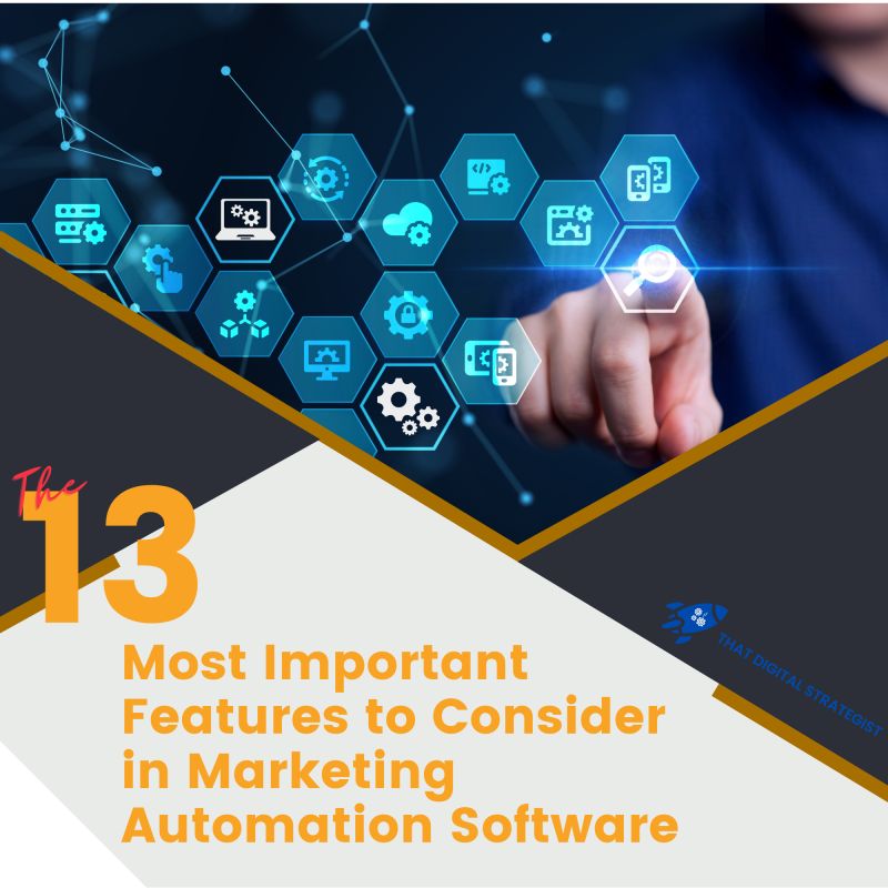 The 13 Most Important Features to Consider in Marketing Automation Software