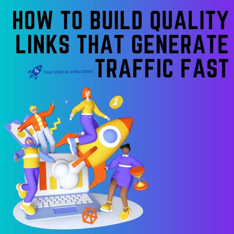 How to Build Quality Links That Generate Traffic Fast