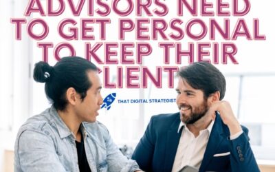 Financial Advisors Need to Get Personal to Keep Their Clients