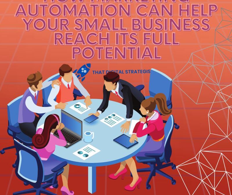 How Marketing Automation can help your small business reach its full potential