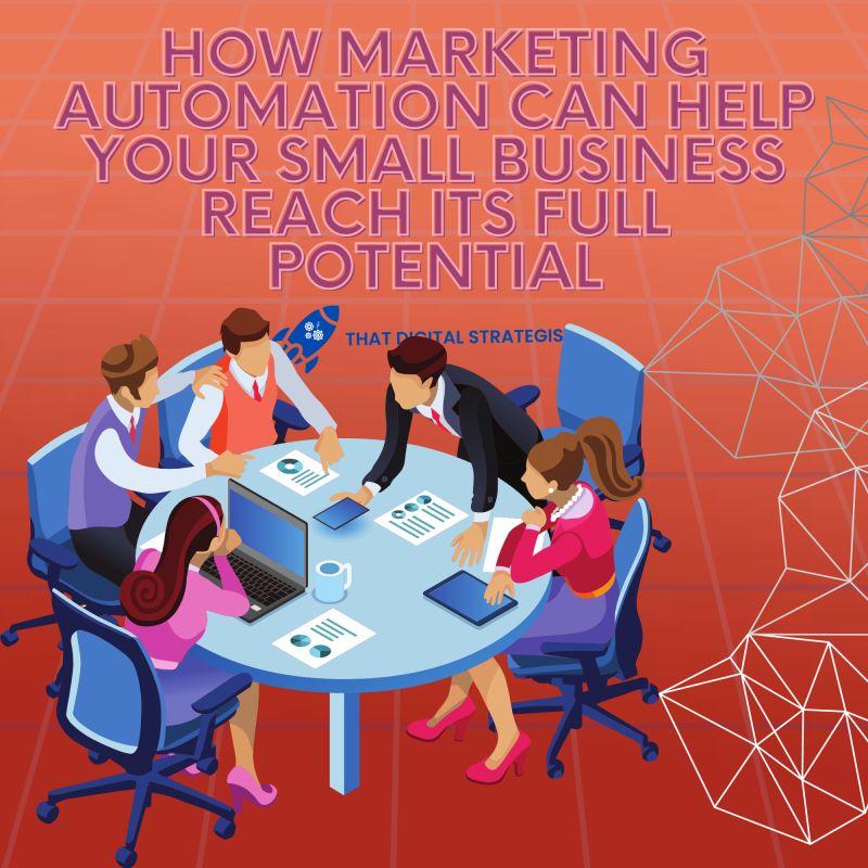 How Marketing Automation can help your small business reach its full potential