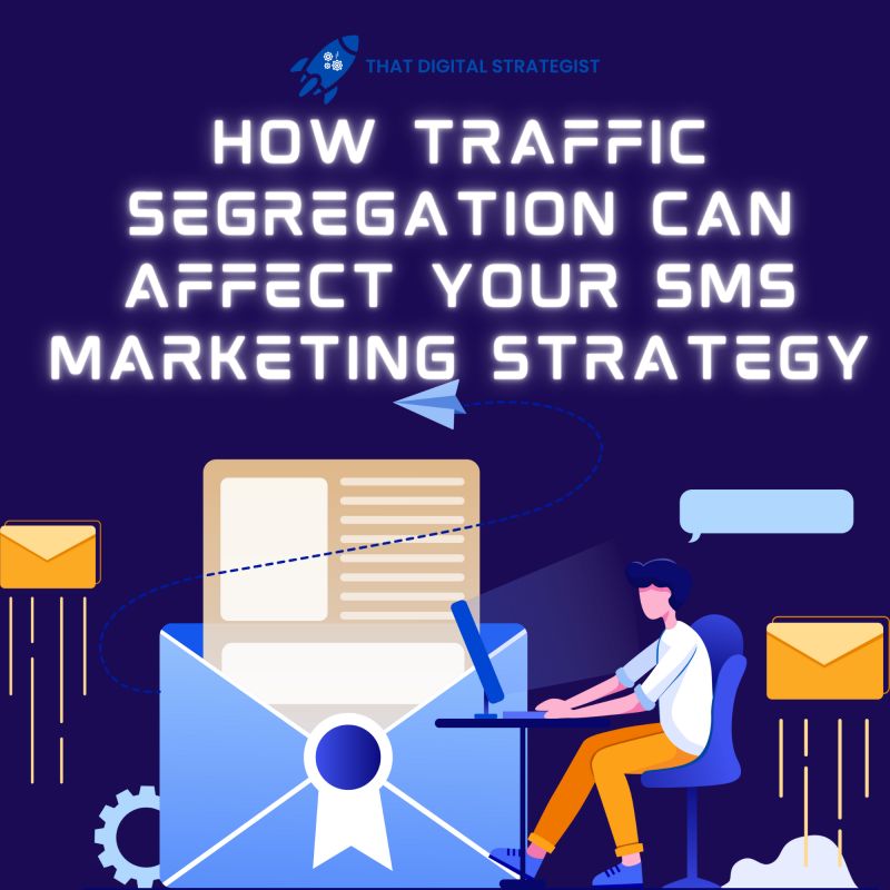 How Traffic Segregation Can Affect Your SMS Marketing Strategy