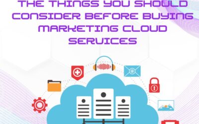 The Things You Should Consider Before Buying Marketing Cloud Services