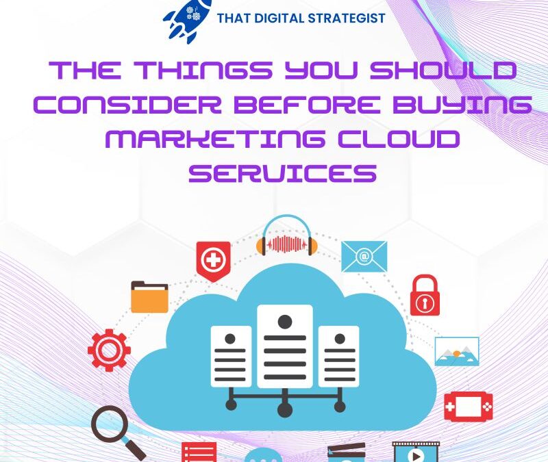 The Things You Should Consider Before Buying Marketing Cloud Services