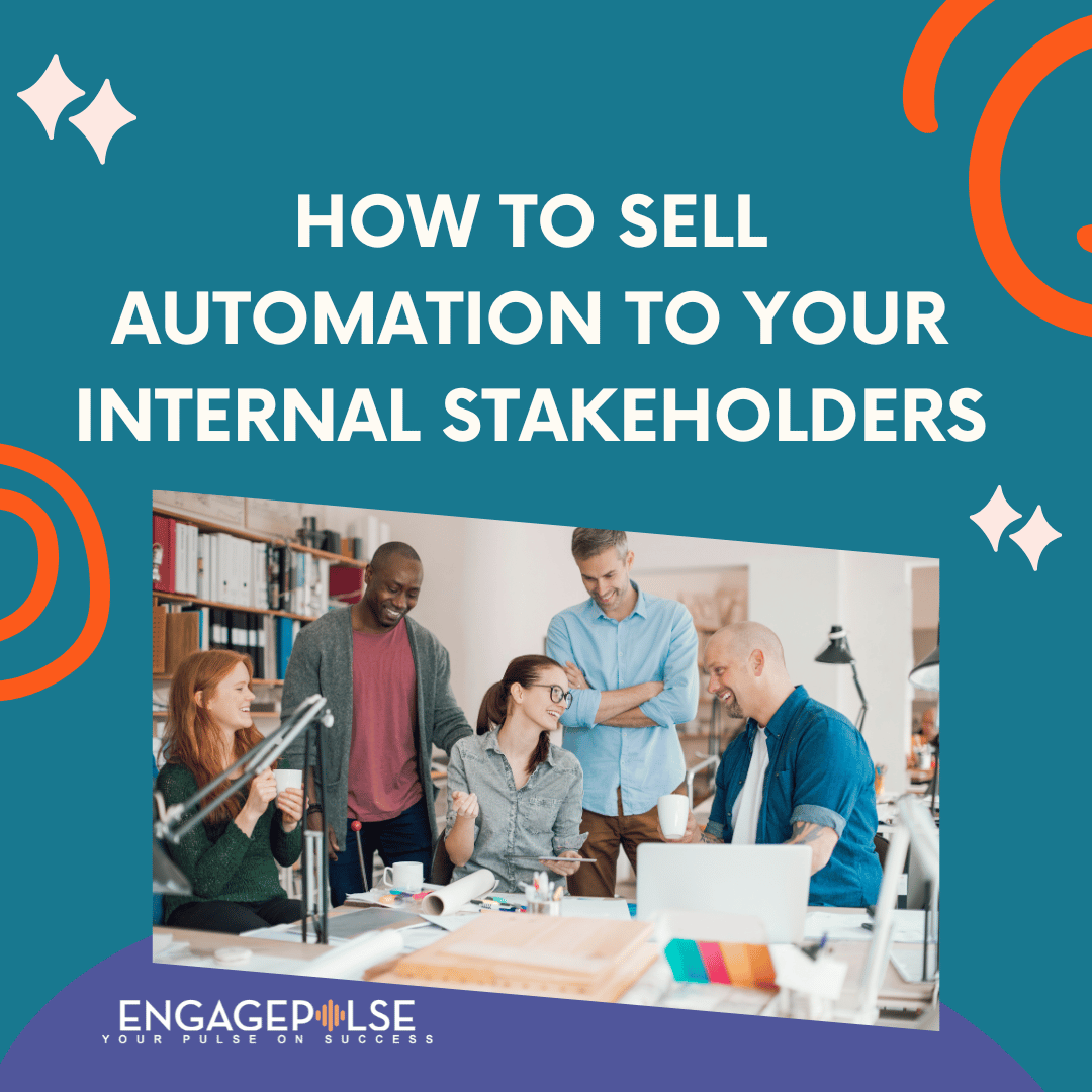 how to sell automation to your internal stakeholders