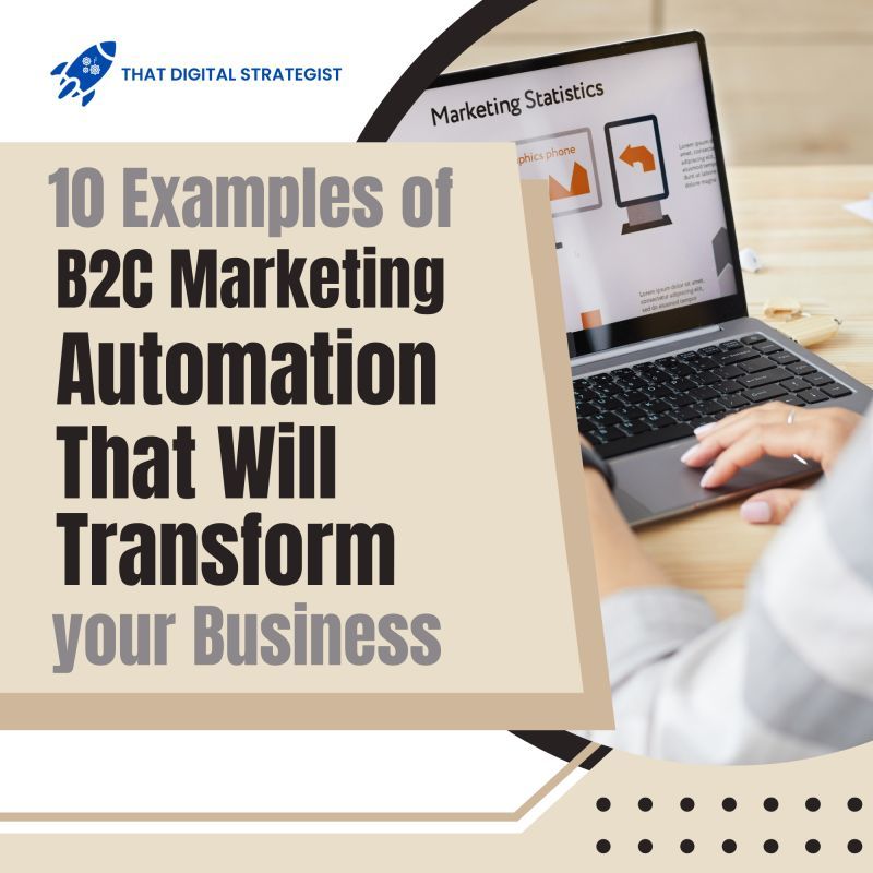 10 Examples of B2C Marketing Automation That Will Transform your Business